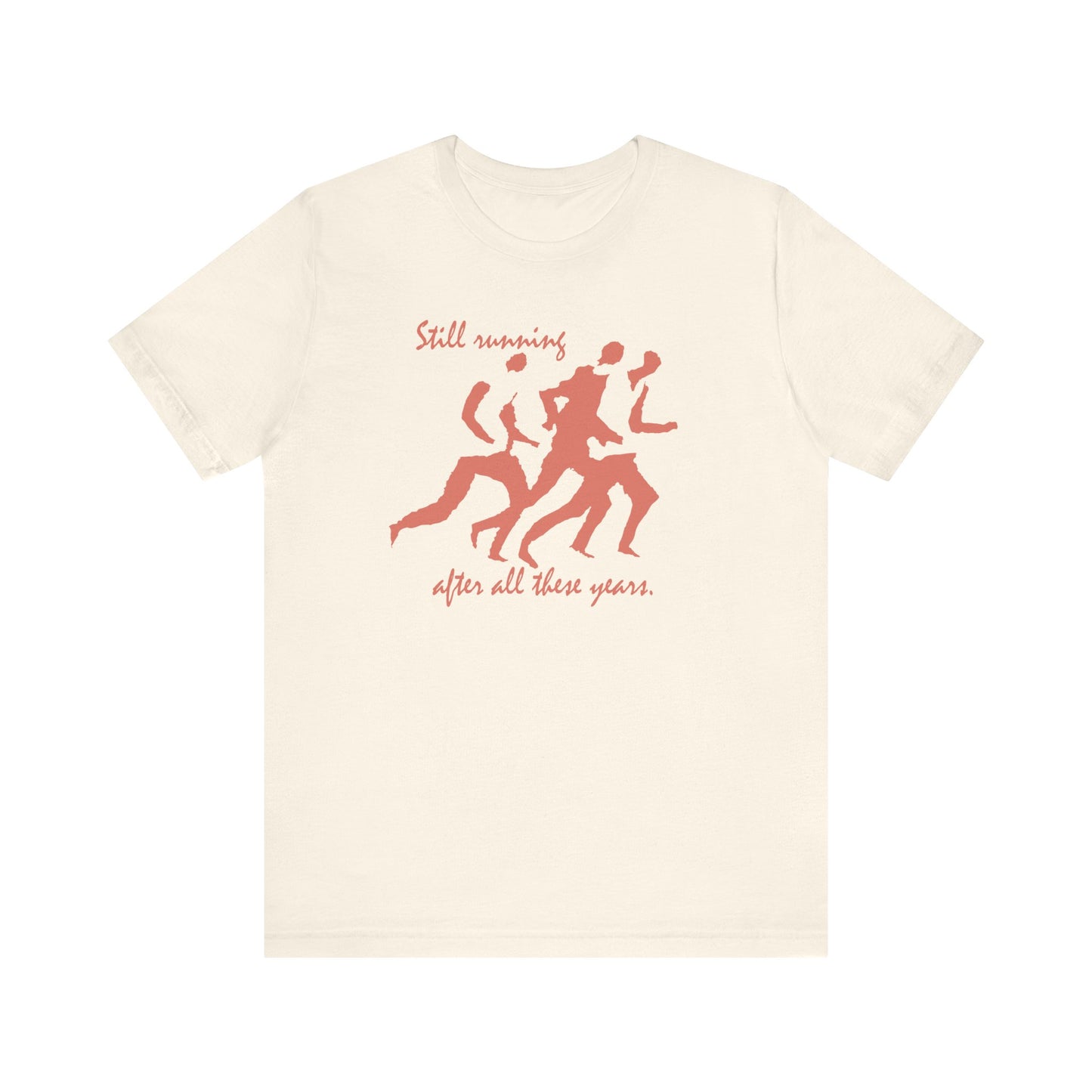 Still Running After All These Years Unisex T-Shirt