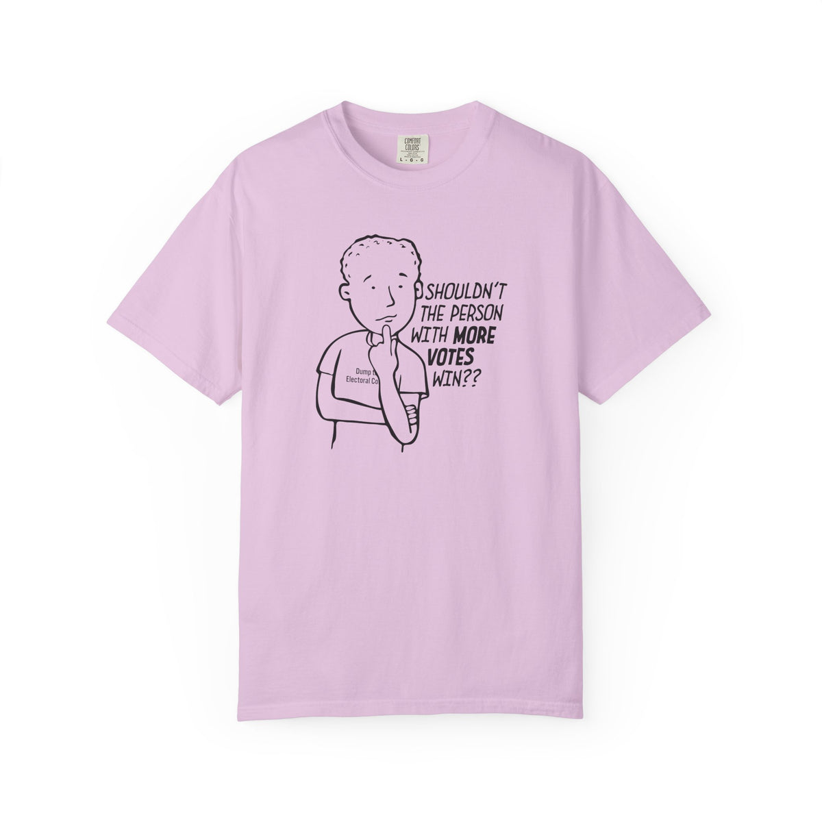 Shouldn't More Votes Win? Electoral College T-Shirt Unisex