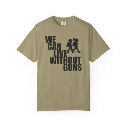 We Can Live Without Guns 2 Unisex T-Shirt