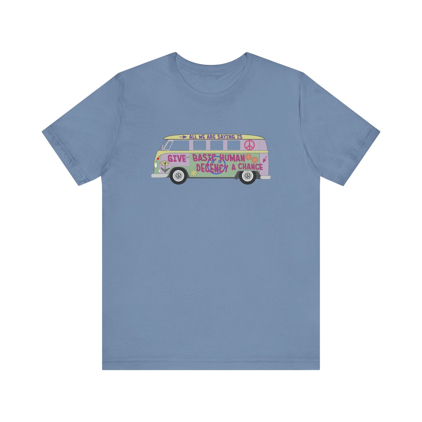 Give Basic Human Decency a Chance - Hippie Van - Unisex T-Shirt