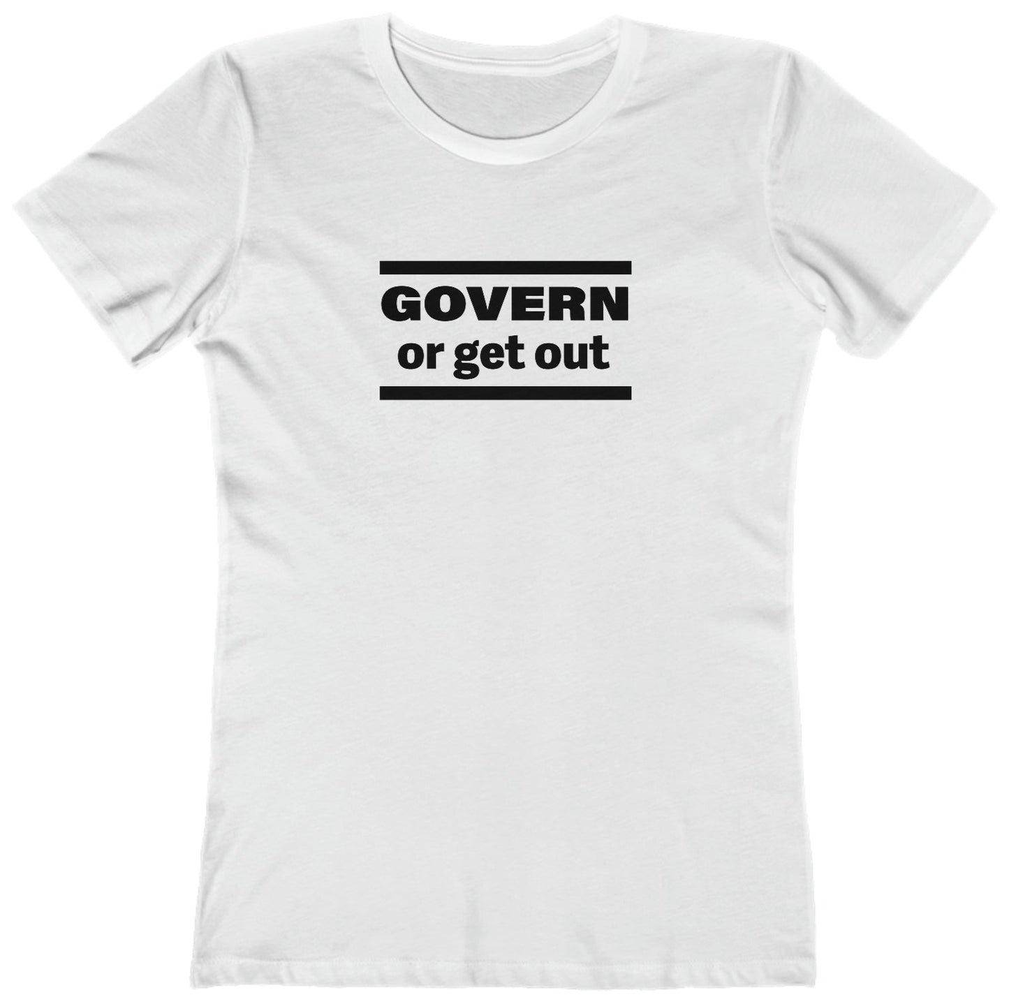 Govern or Get Out - Women's T-Shirt