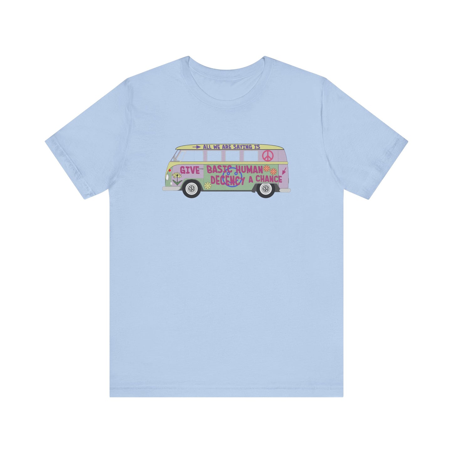 Give Basic Human Decency a Chance - Hippie Van - Unisex T-Shirt