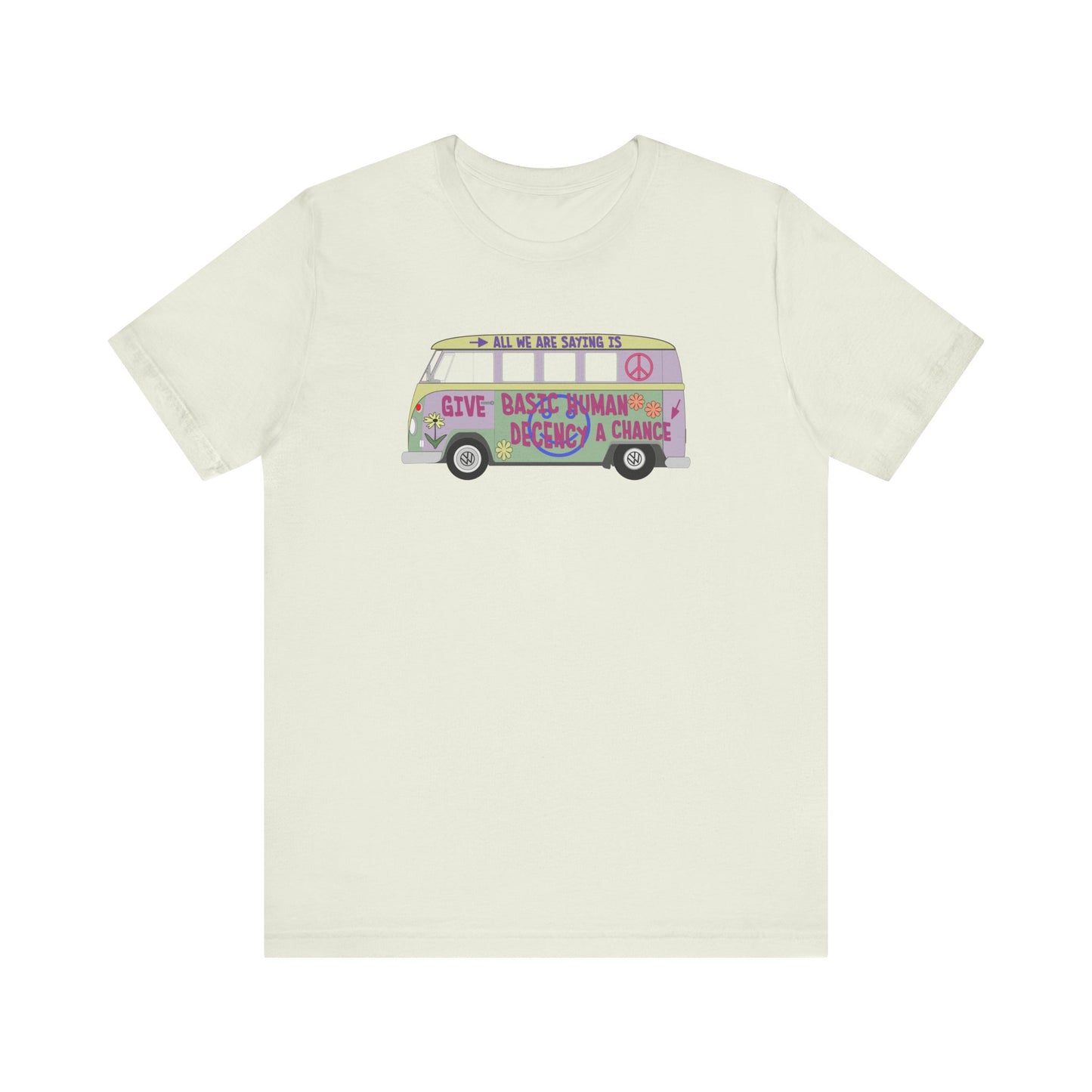 Give Basic Human Decency a Chance - Hippie Van - Unisex T-Shirt