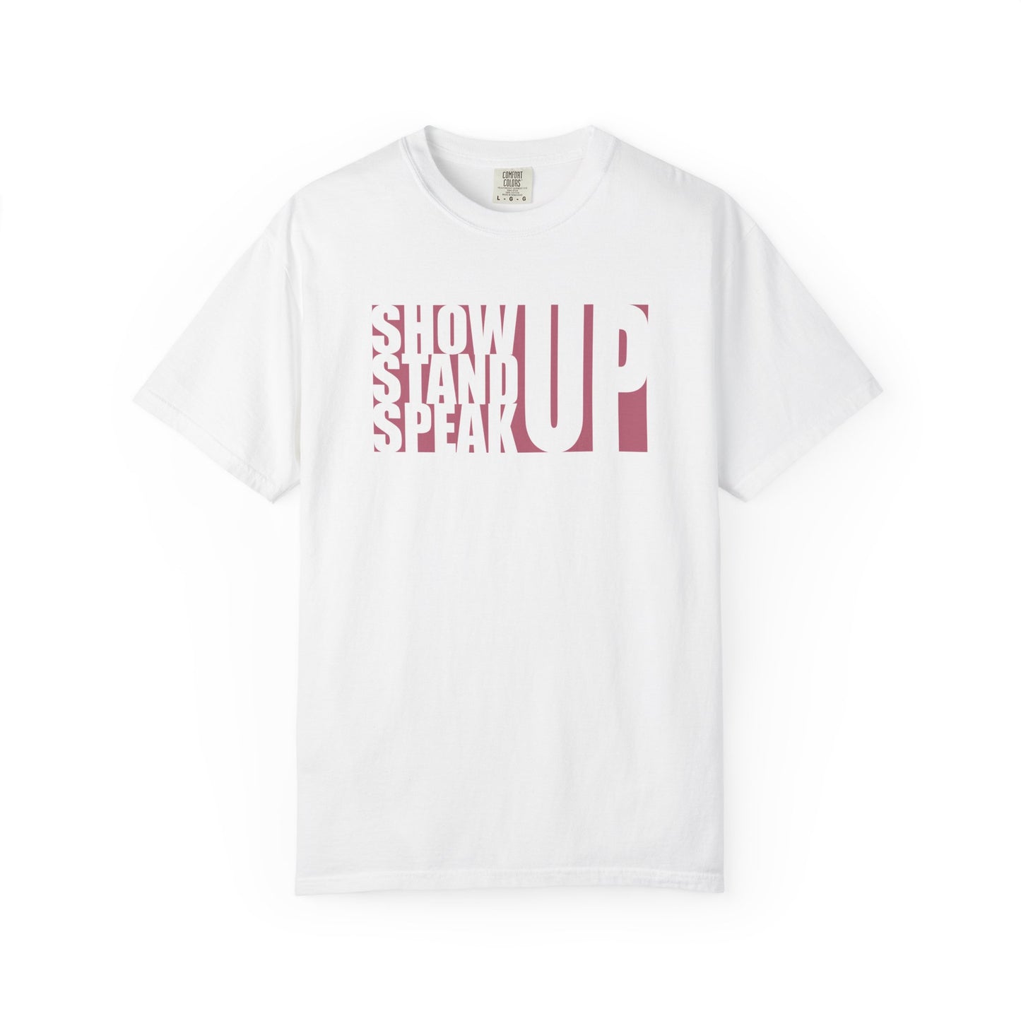 Show Up, Stand Up, Speak Up Unisex T-Shirt