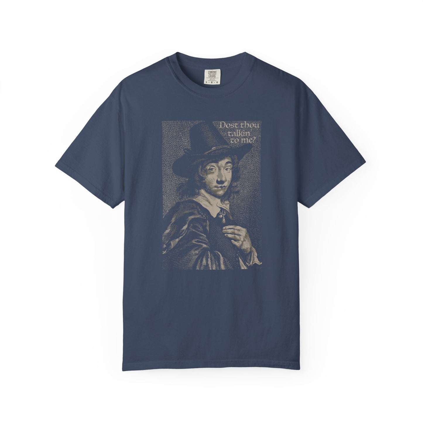Dost Thou Talkin' to Me? Unisex T-Shirt