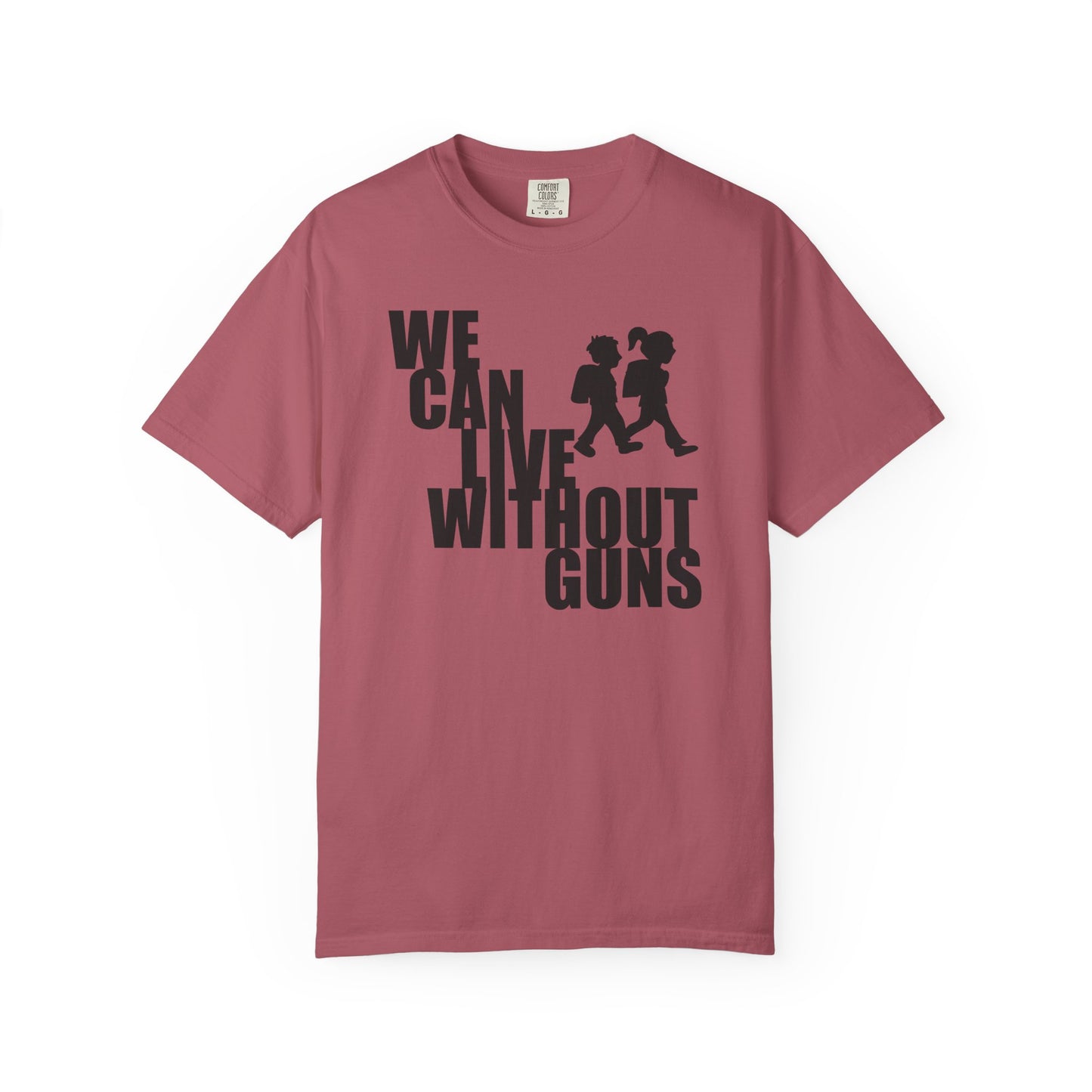 We Can Live Without Guns 2 Unisex T-Shirt