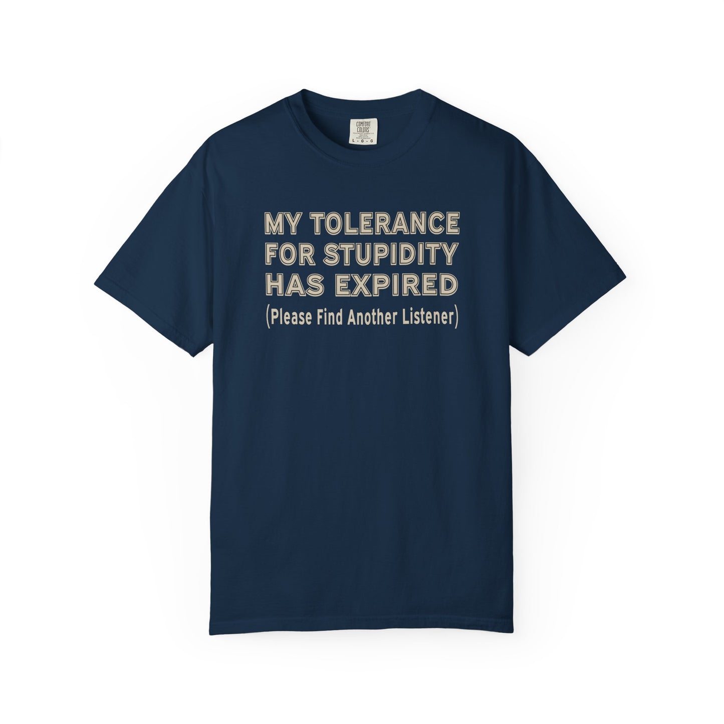 Tolerance for Stupidity Has Expired Unisex Tee
