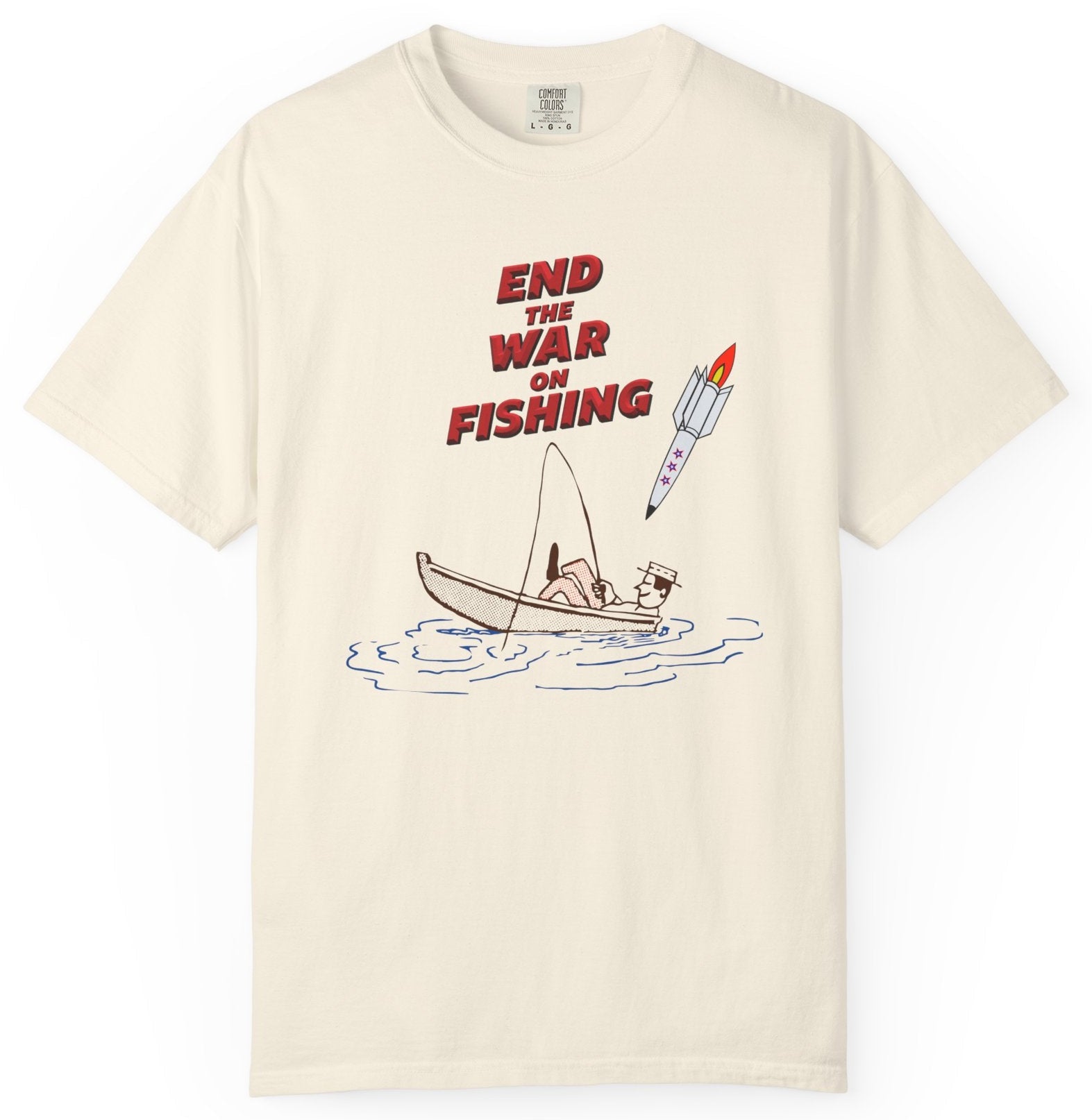 T-shirt with End the War on Fishing text and fisherman and bomb graphic.