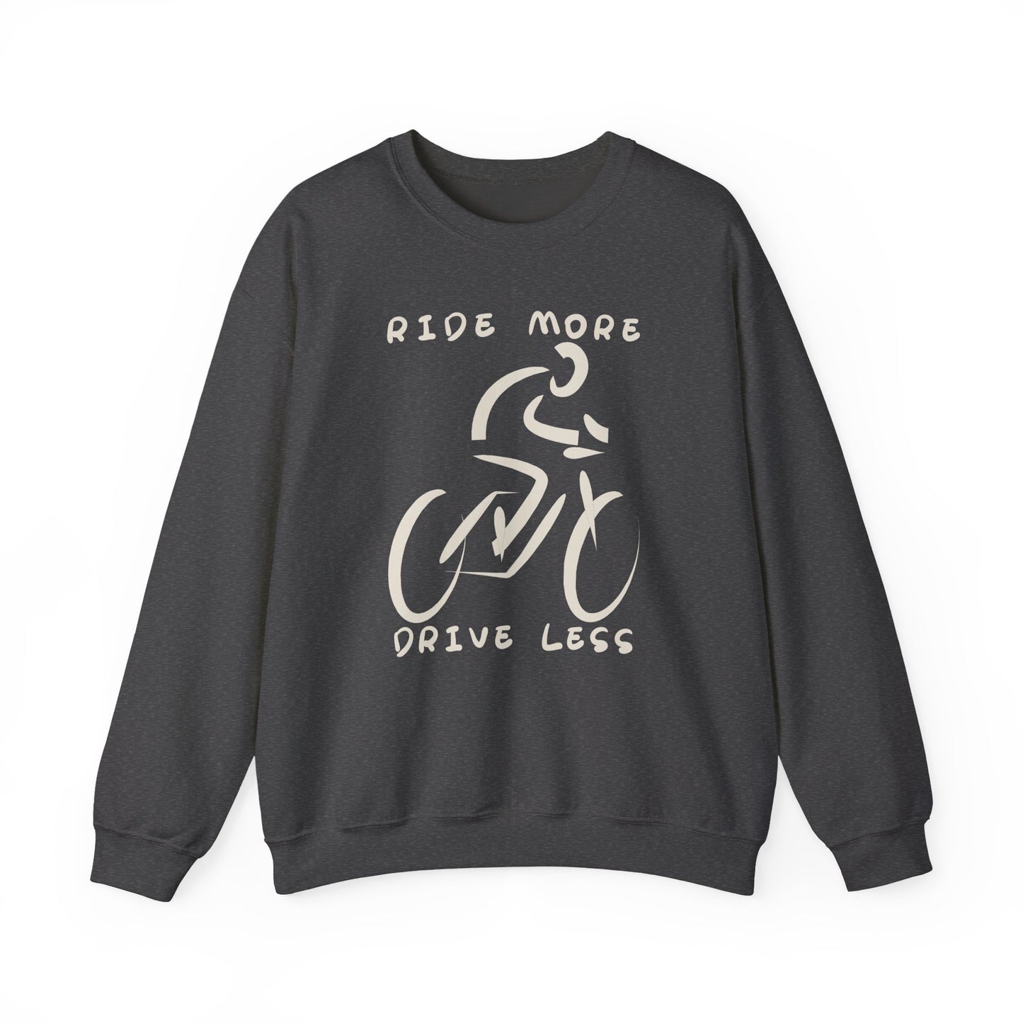 Ride More Drive Less Sweatshirt