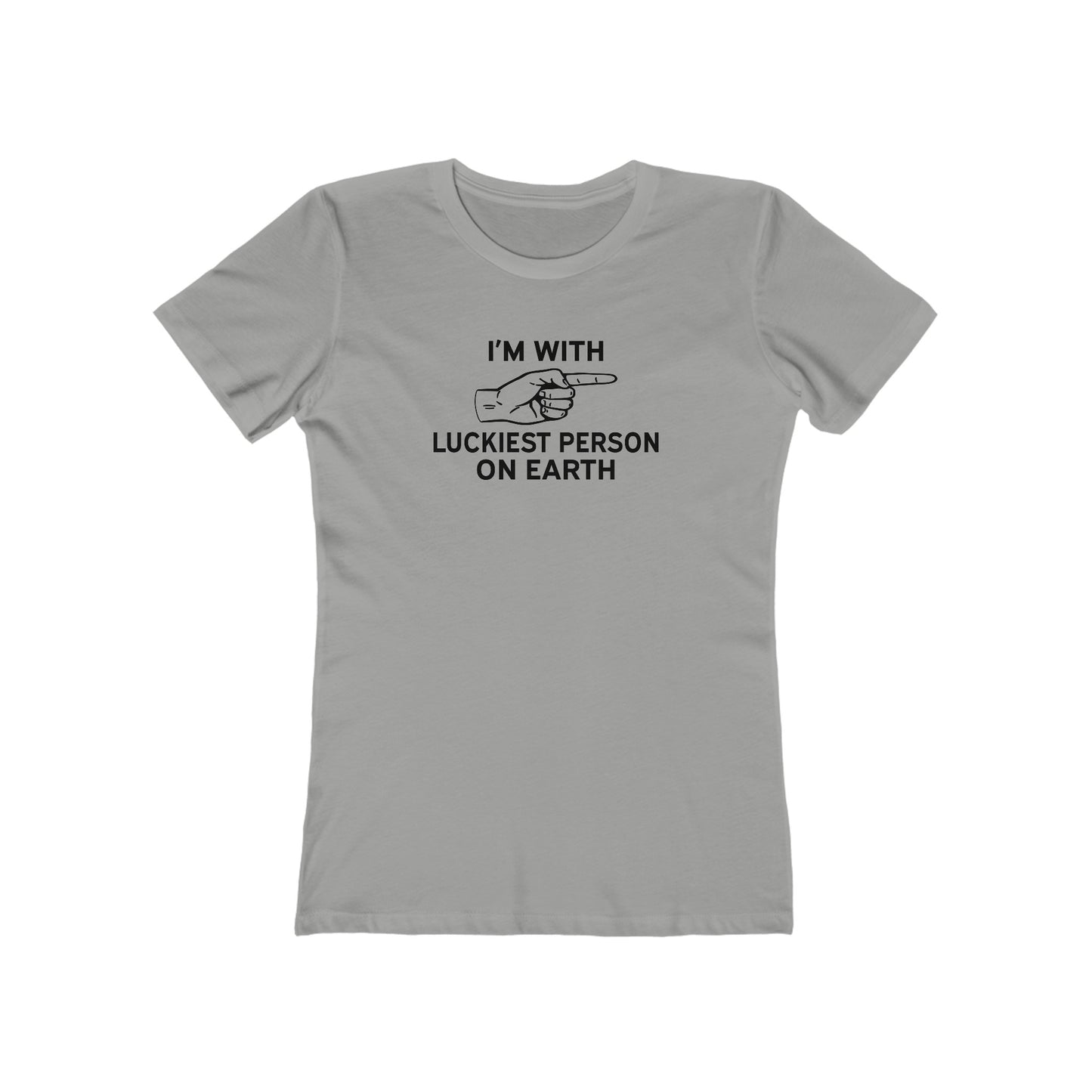 I'm With Luckiest Person on Earth - Women's T-Shirt