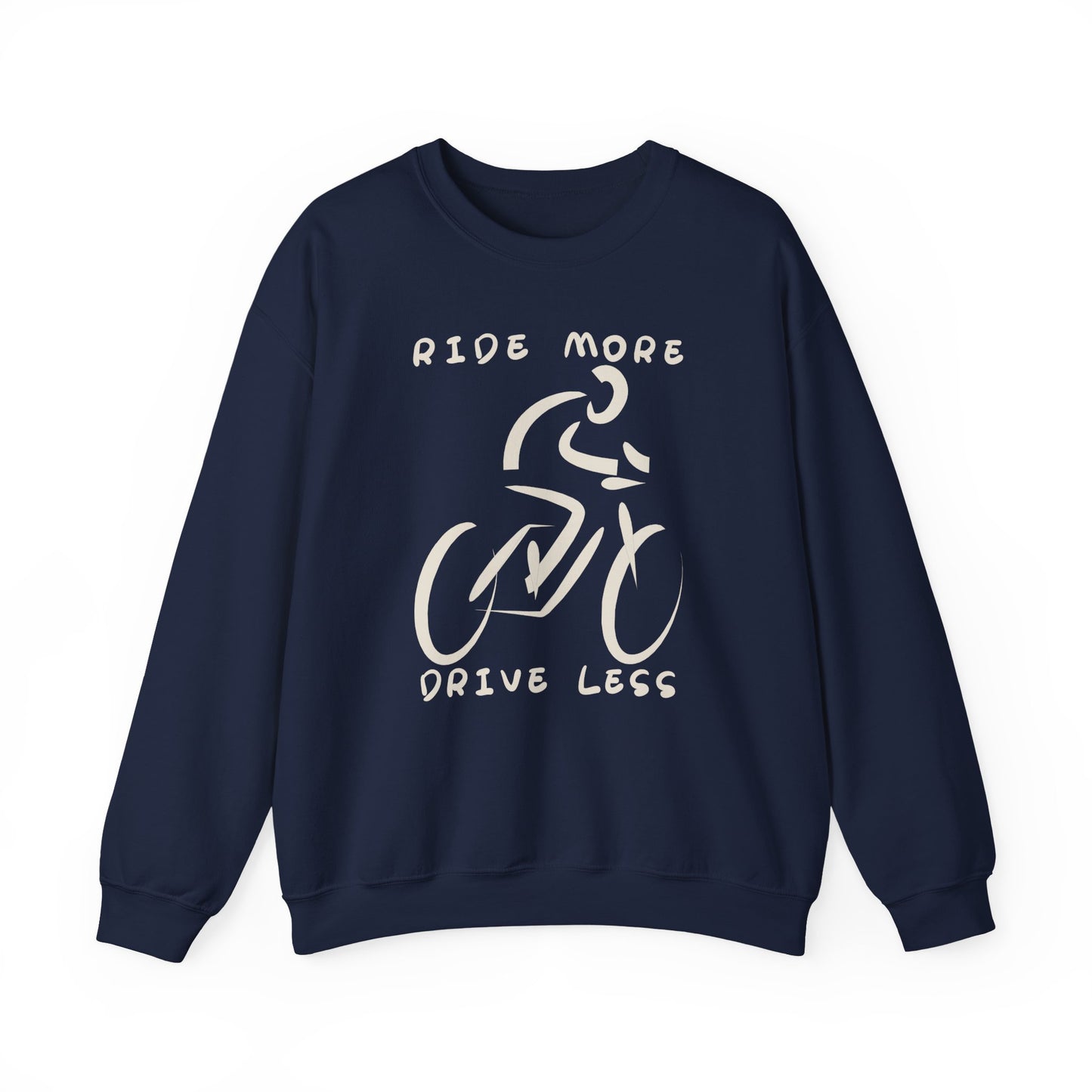 Ride More Drive Less Sweatshirt