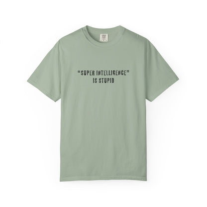 Super Intelligence is Stupid AI T-Shirt Unisex