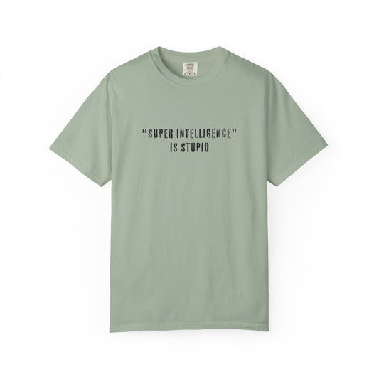 Super Intelligence is Stupid AI T-Shirt Unisex