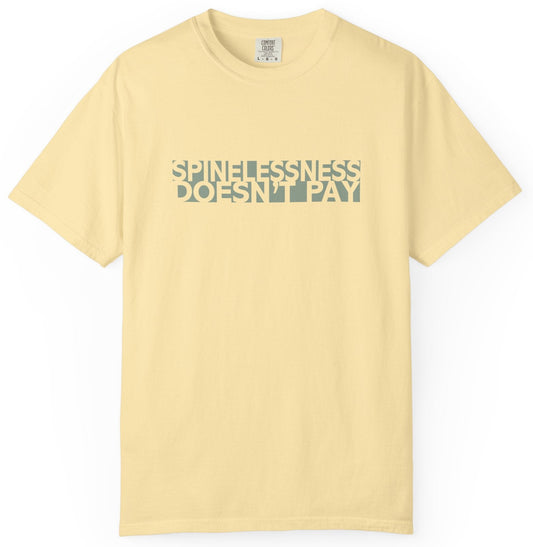 Spinelessness Doesn't Pay Unisex T-Shirt