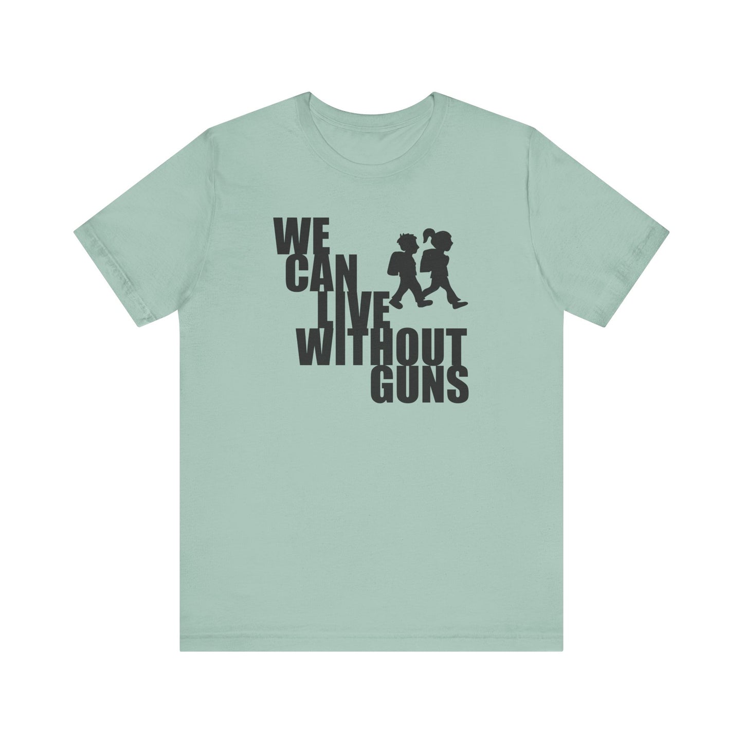 We Can Live Without Guns 2 Unisex T-Shirt