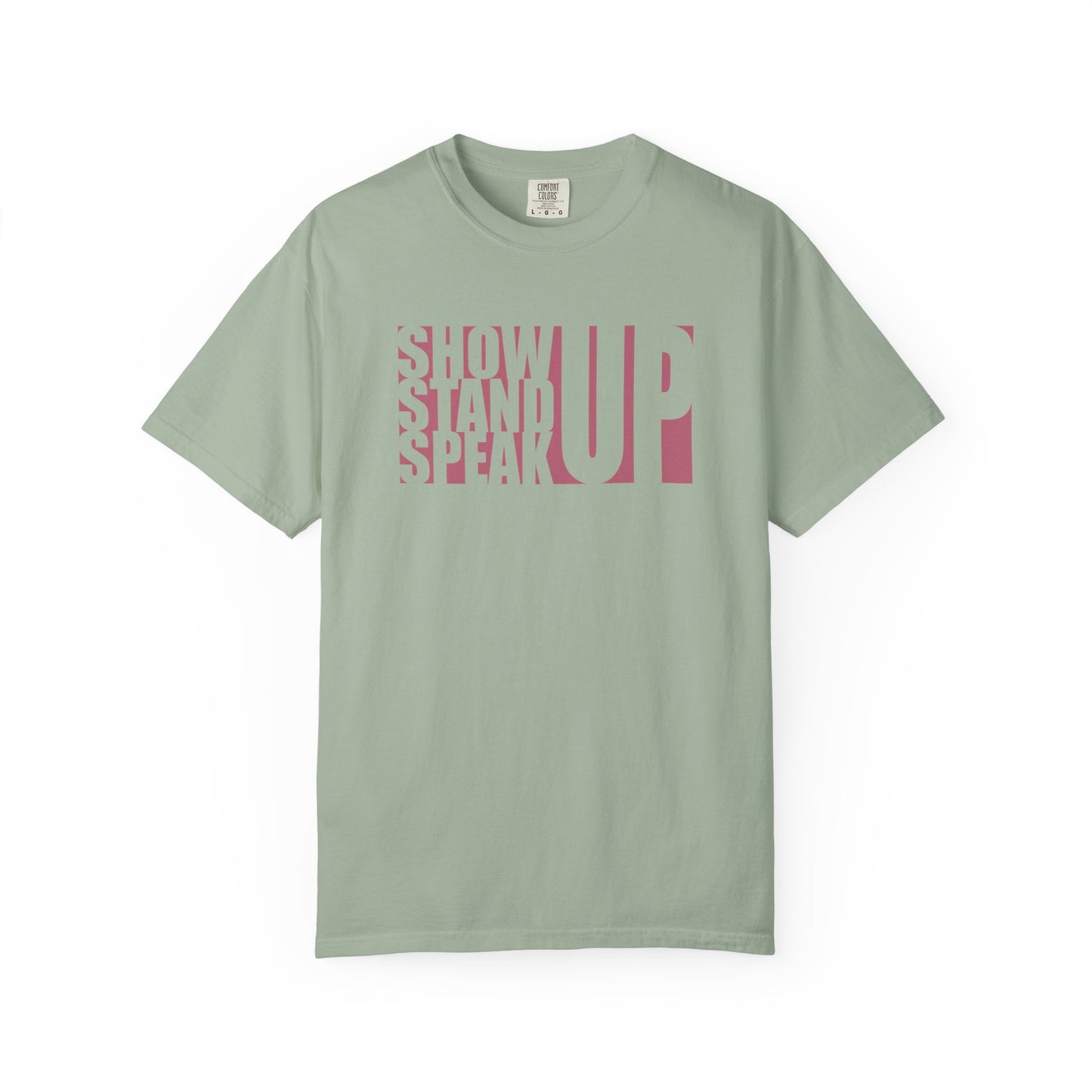Show Up, Stand Up, Speak Up Unisex T-Shirt