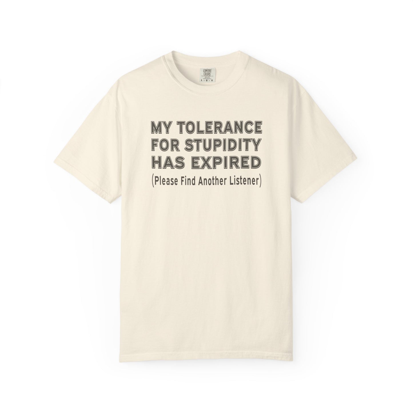 Tolerance for Stupidity Has Expired Unisex Tee
