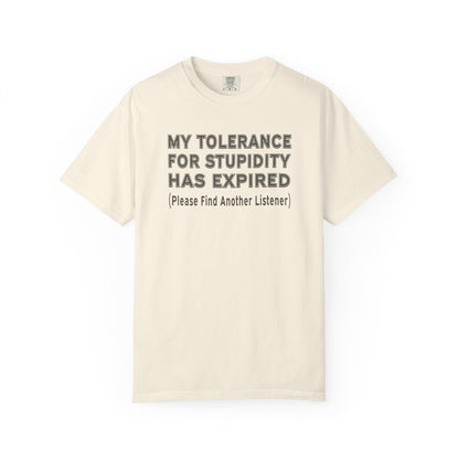 Tolerance for Stupidity Has Expired Unisex Tee