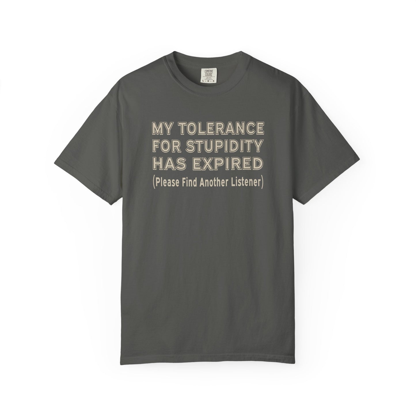 Tolerance for Stupidity Has Expired Unisex Tee