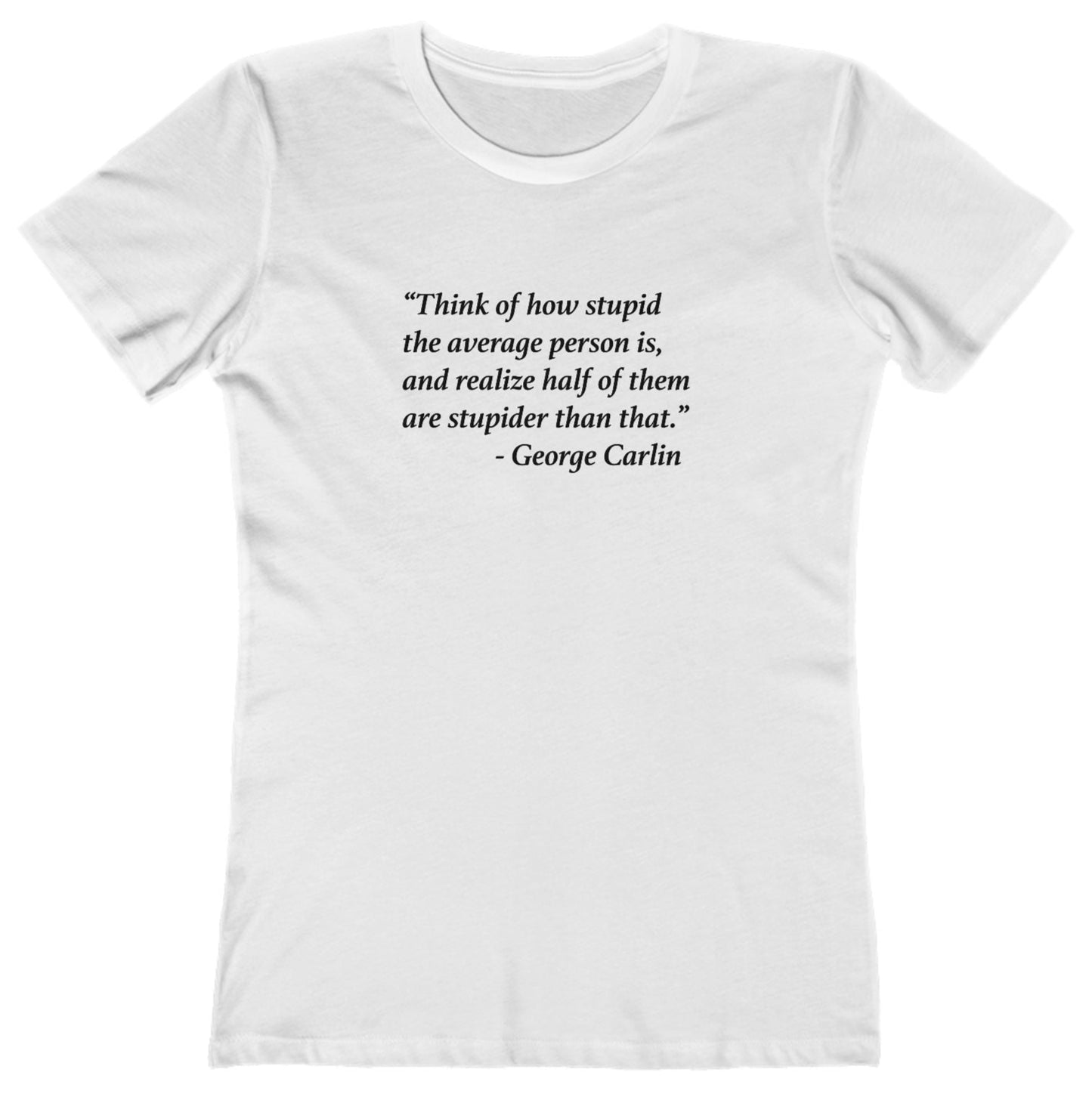 Carlin Quote Stupid People Women's T-Shirt