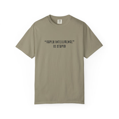 Super Intelligence is Stupid AI T-Shirt Unisex
