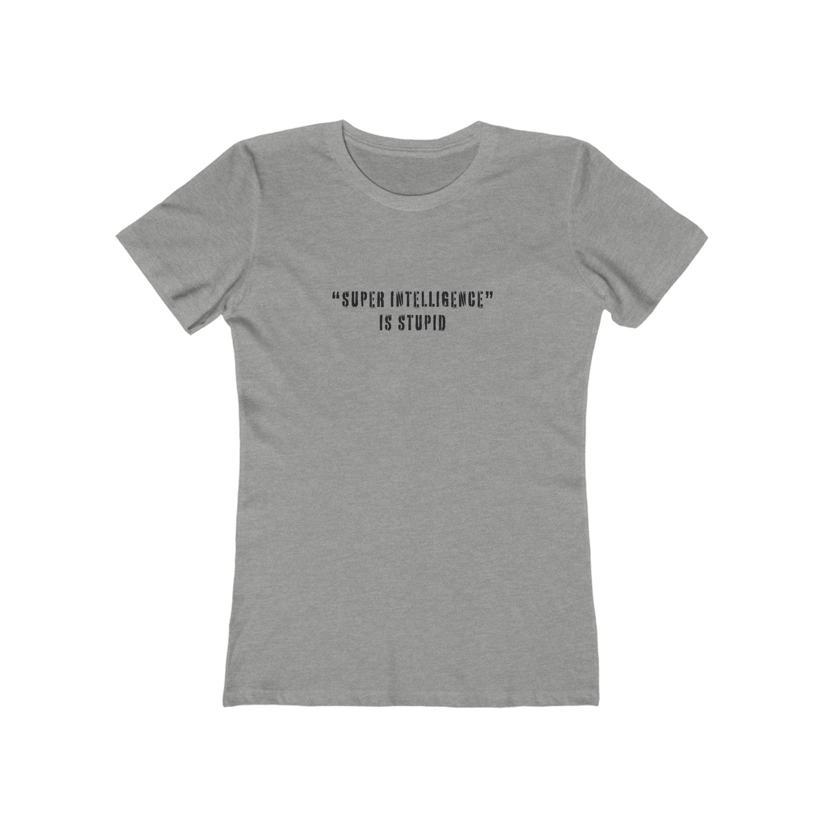 Super Intelligence is Stupid AI T-Shirt Women's
