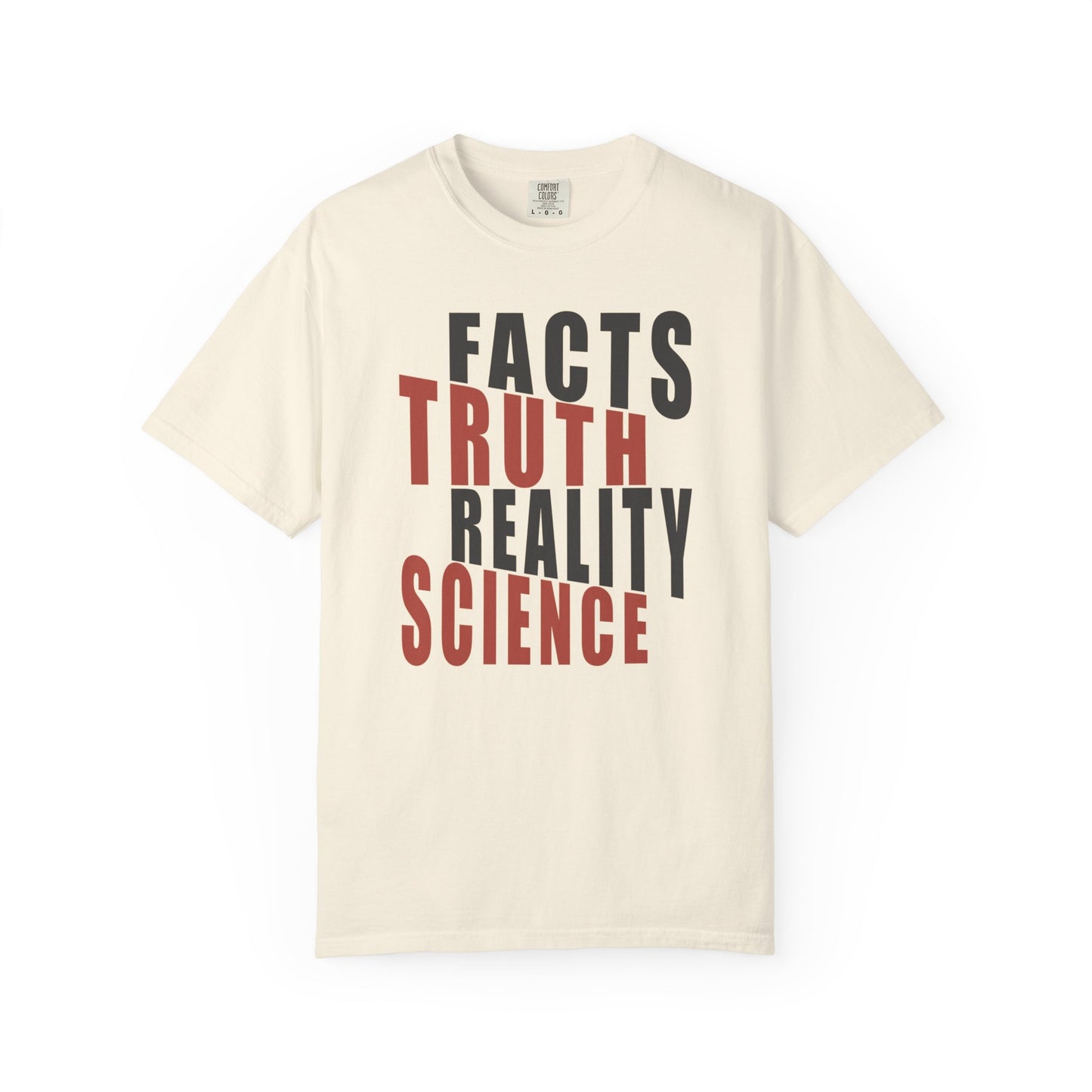 Facts Truth Reality Science Unisex T-Shirt