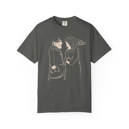 Is That What You're Wearing? Unisex T-Shirt