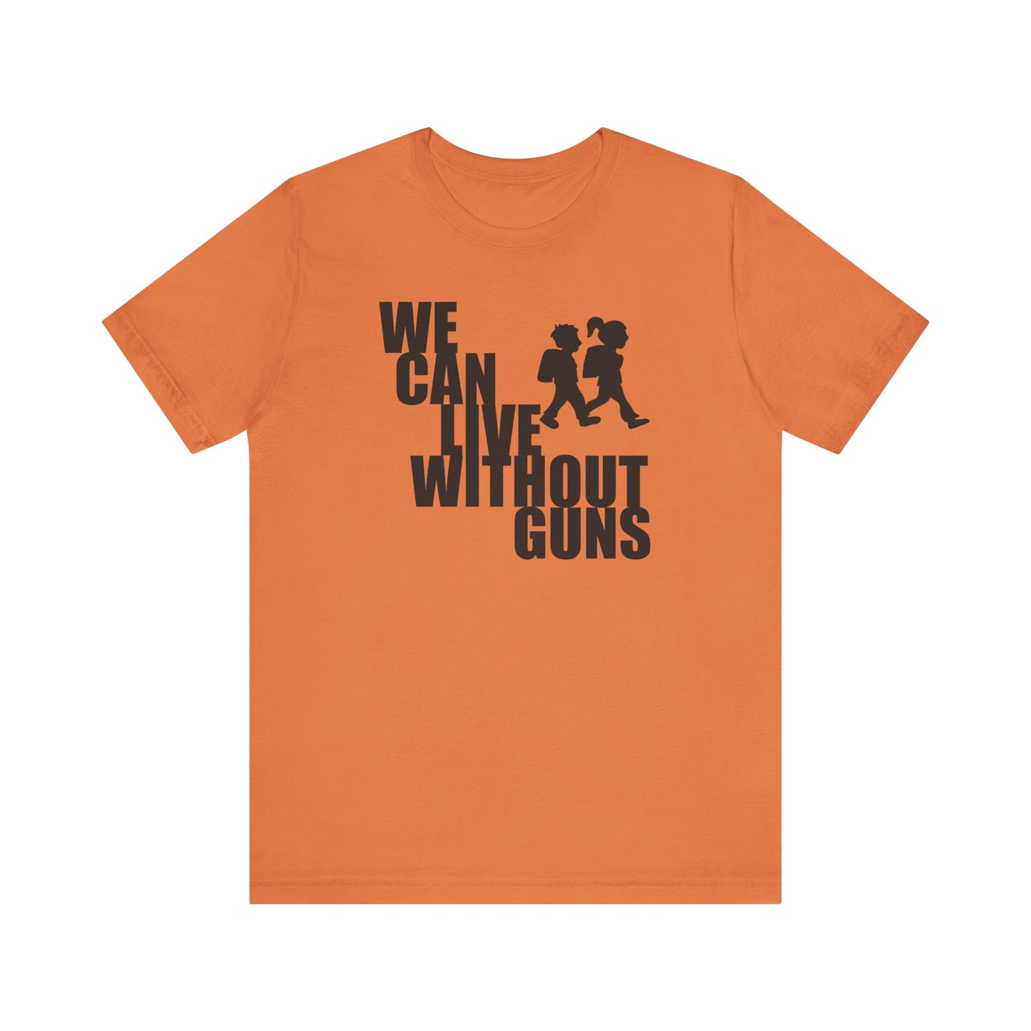 We Can Live Without Guns 2 Unisex T-Shirt