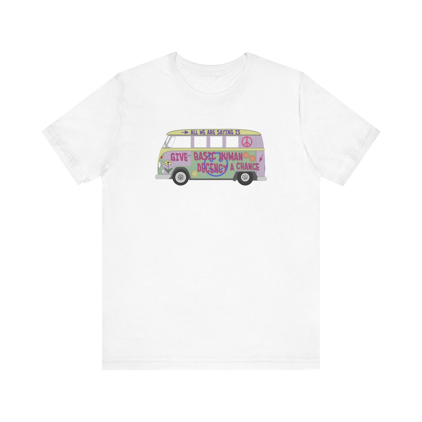 Give Basic Human Decency a Chance - Hippie Van - Unisex T-Shirt