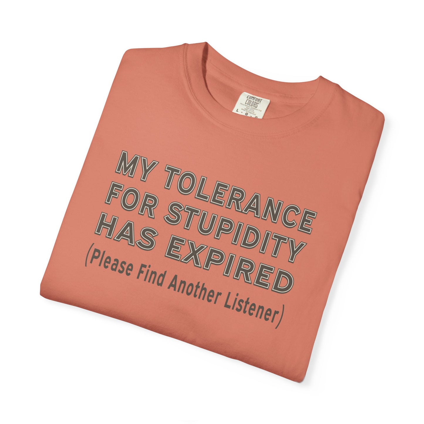 Tolerance for Stupidity Has Expired Unisex Tee