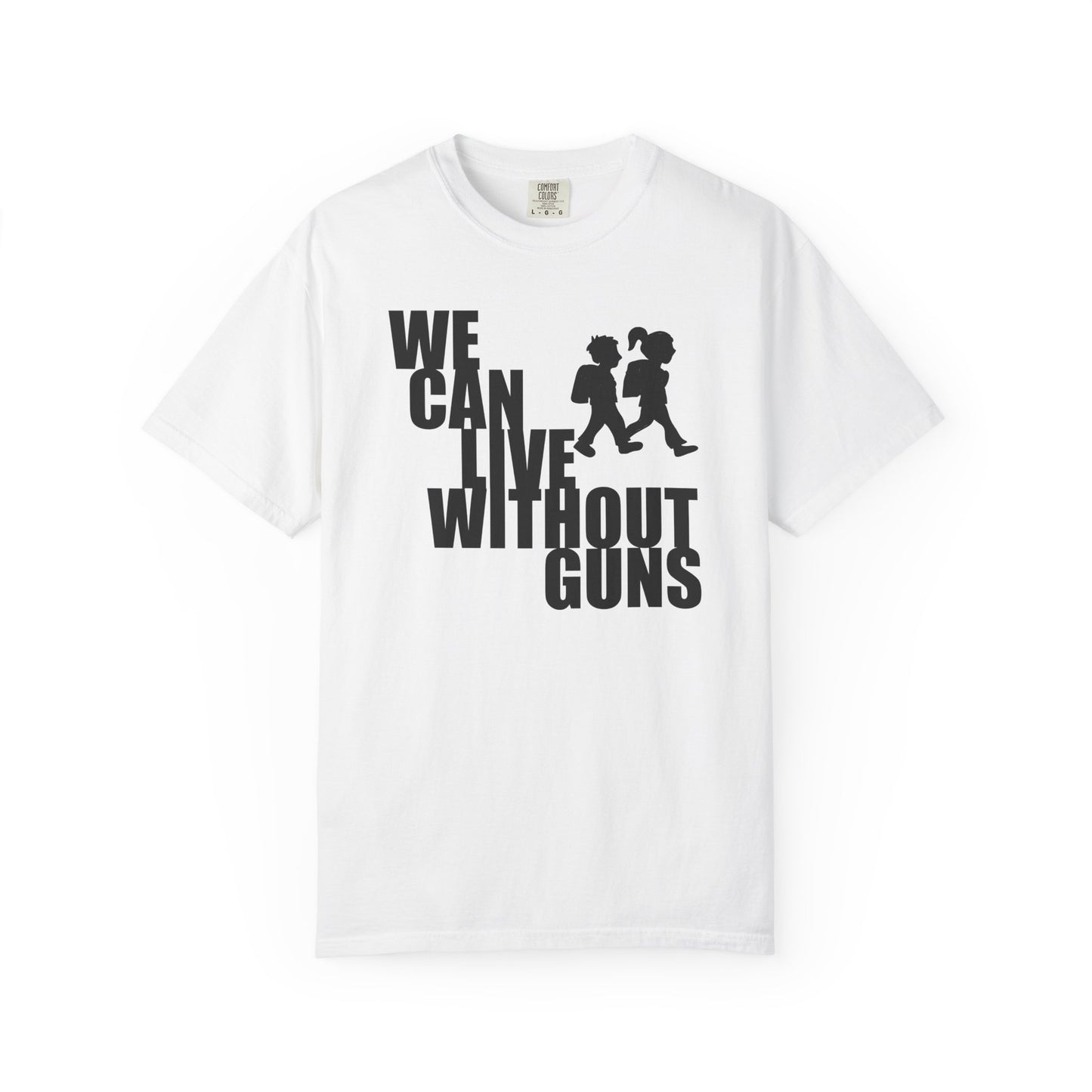 We Can Live Without Guns 2 Unisex T-Shirt