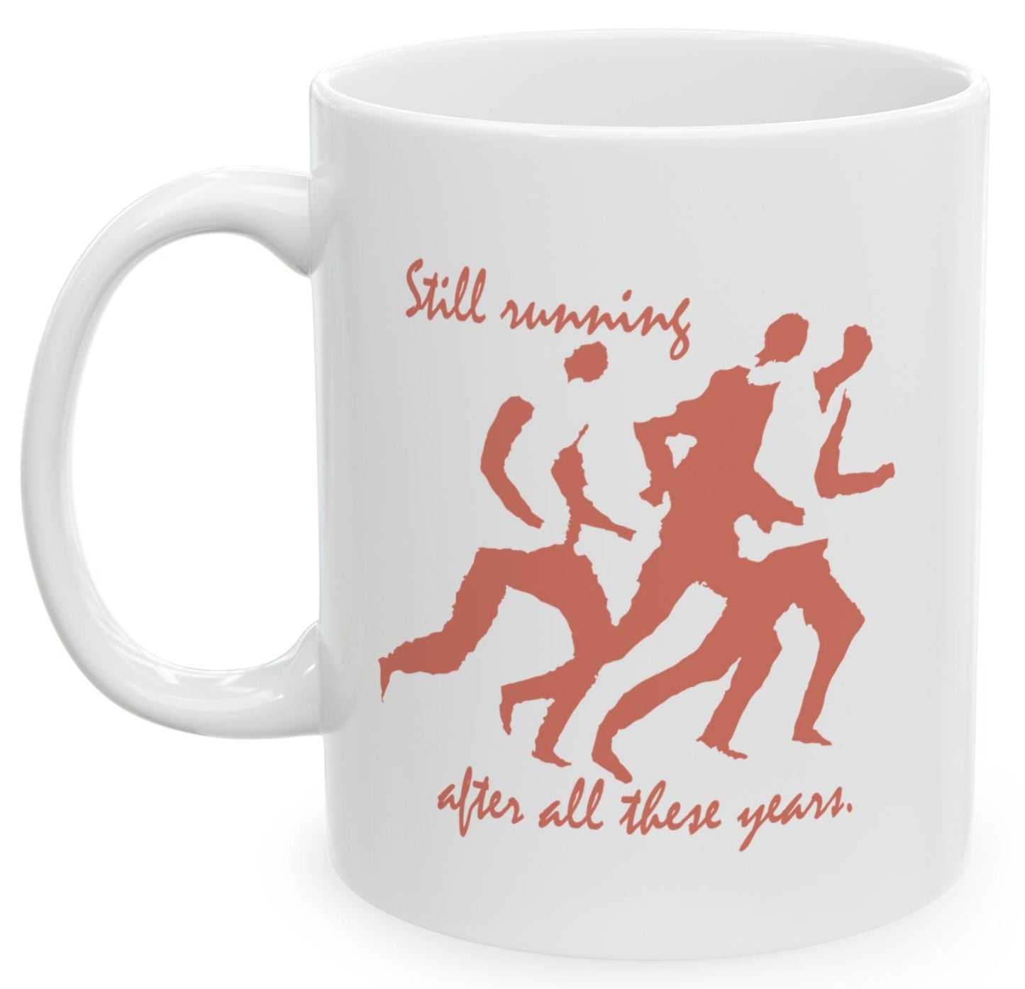Still Running After All These Years Ceramic Mug 11oz