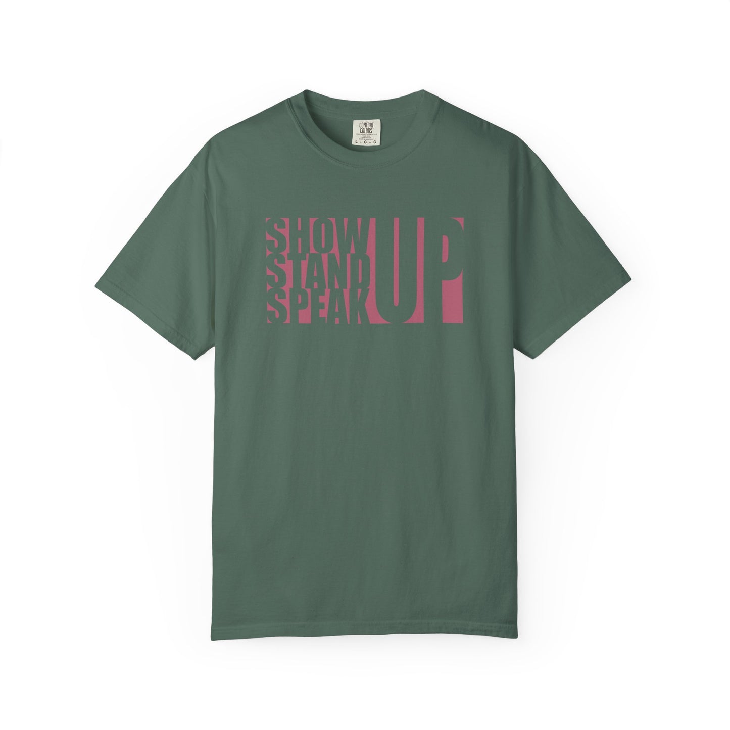 Show Up, Stand Up, Speak Up Unisex T-Shirt