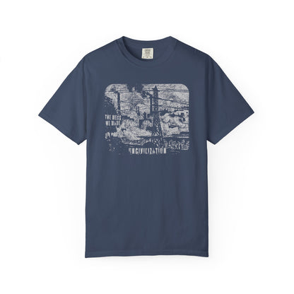 Uncivilization The Mess We Made Unisex T-Shirt