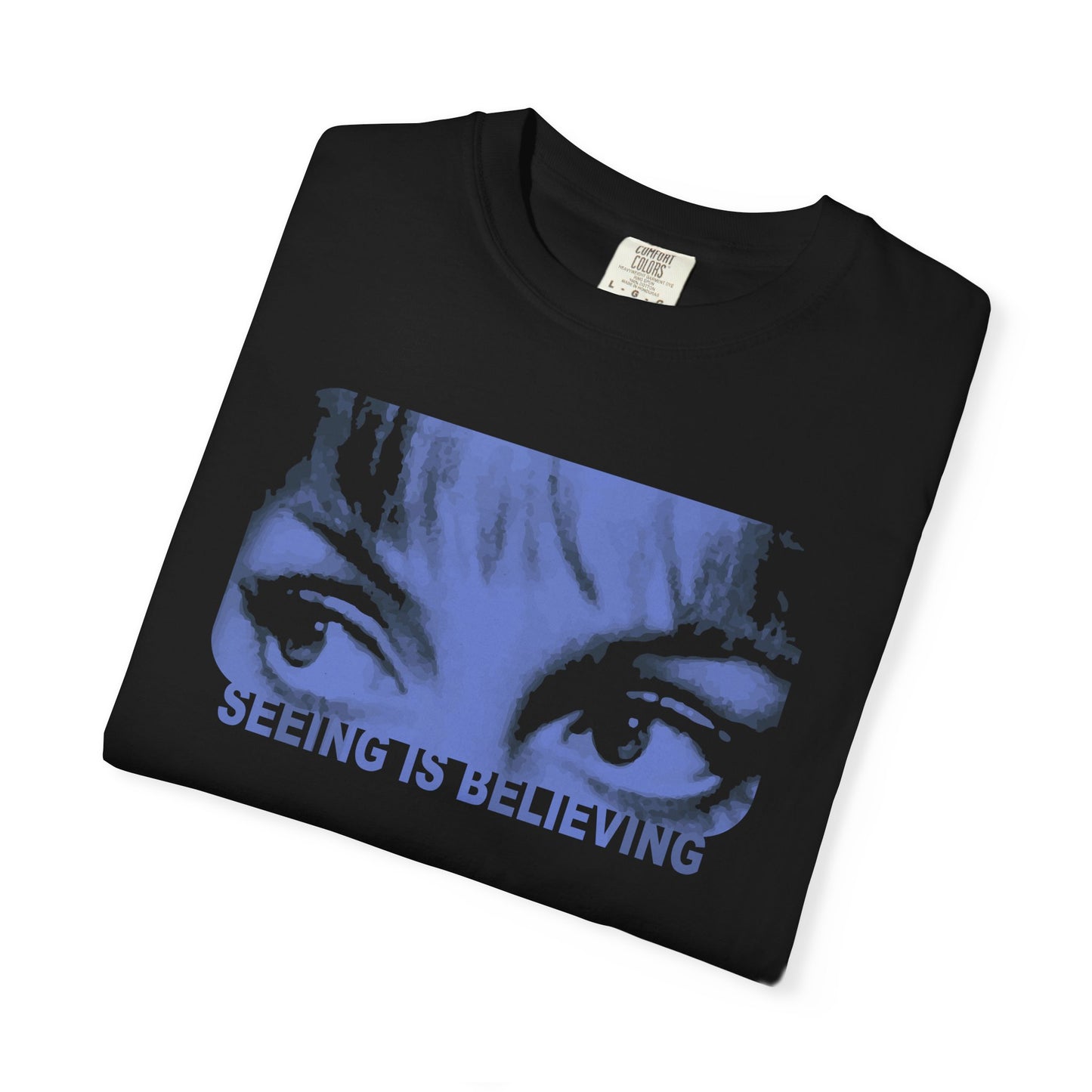 Seeing is Believing T-Shirt Eyes Unisex