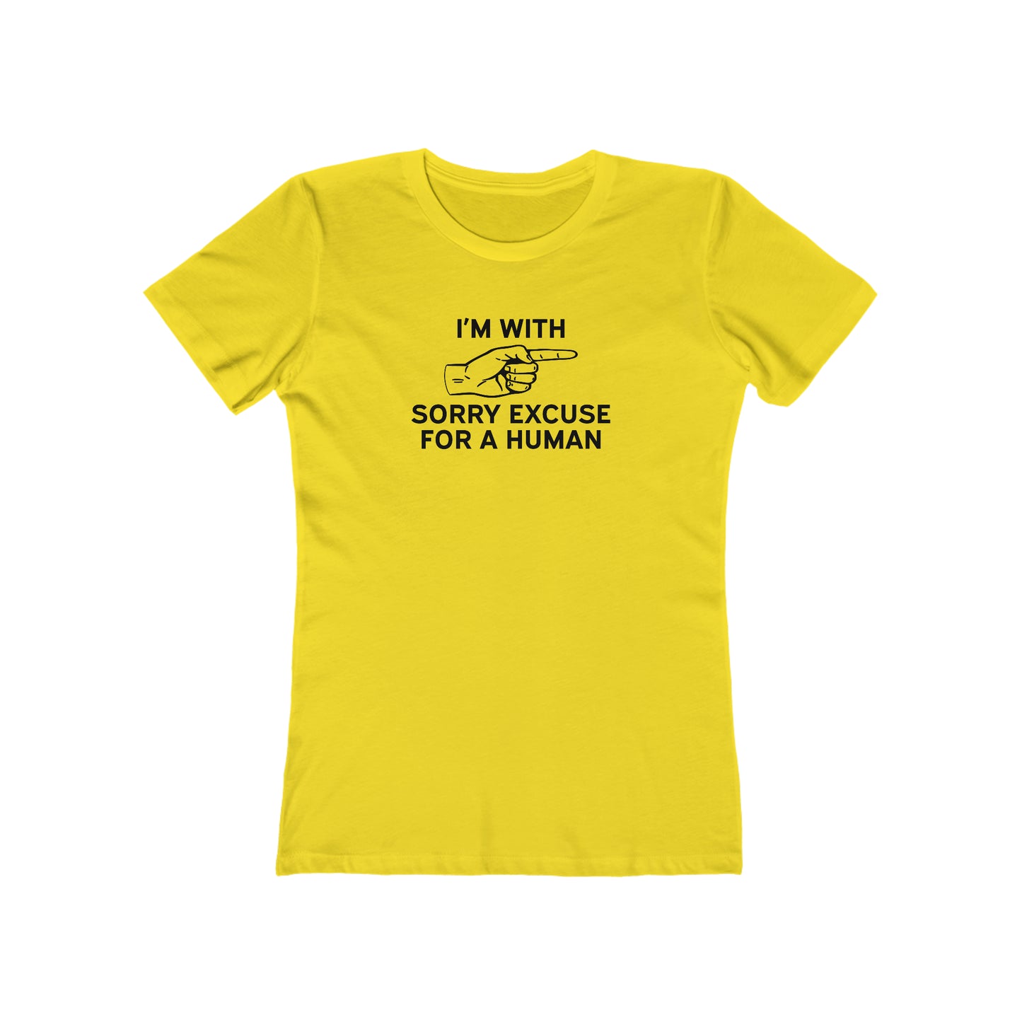 I'm With Sorry Excuse for a Human - Women's T-Shirt