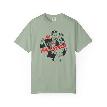 T-shirt with ballroom dancers graphic and "86 the Ballroom" text
