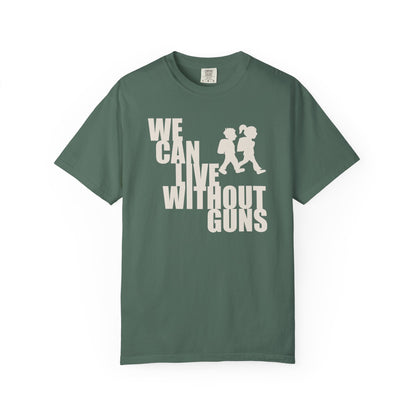 We Can Live Without Guns 2 Unisex T-Shirt
