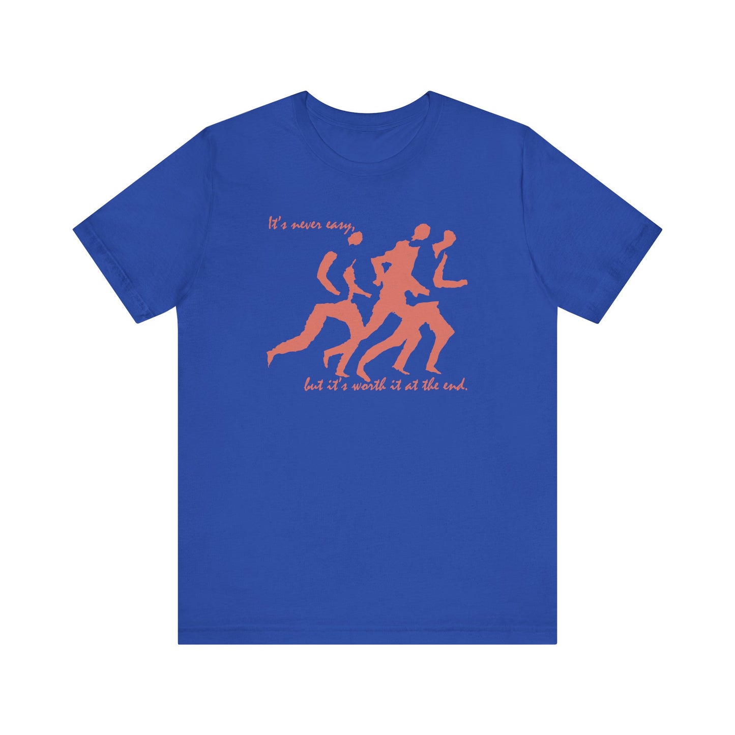 Running - Worth it at the End - Unisex T-Shirt