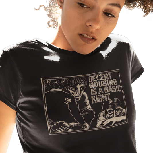 T-shirt with graphic of a poor family and 'decent housing is a basic right' text