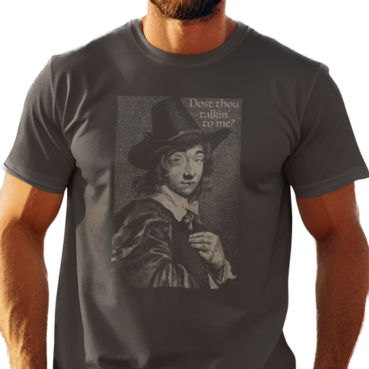 Dost Thou Talkin' to Me? Unisex T-Shirt