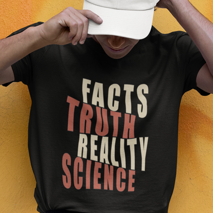 T-shirt with 'FACTS TRUTH REALITY SCIENCE' text 