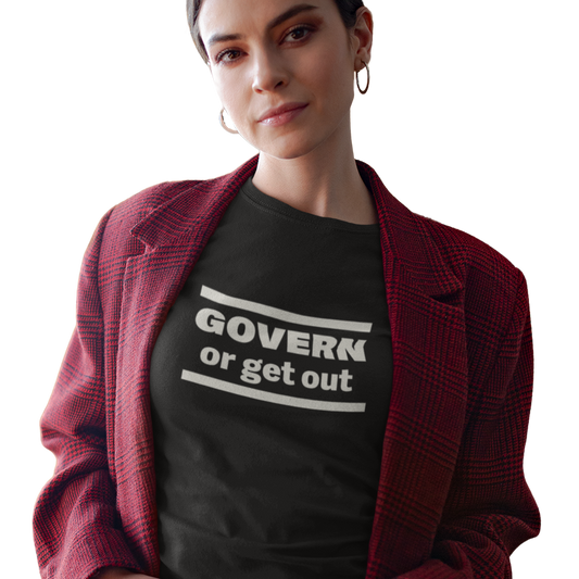 Govern or Get Out - Women's T-Shirt