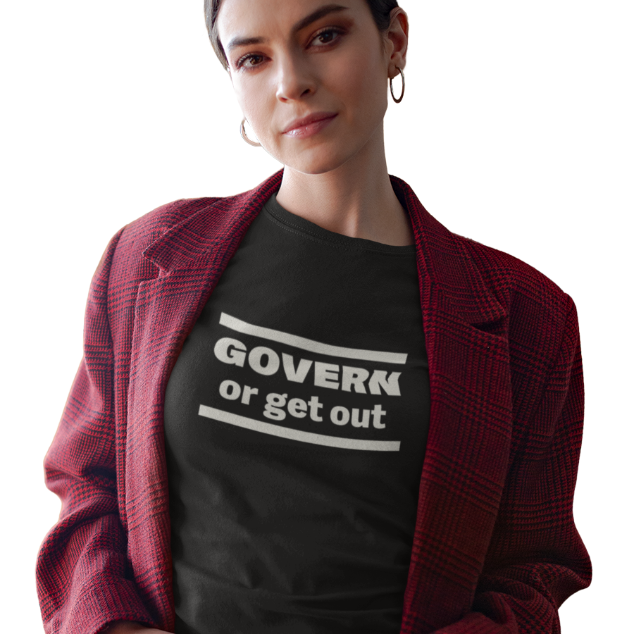 Govern or Get Out - Women's T-Shirt