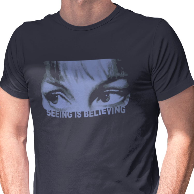 Seeing is Believing T-Shirt Eyes Unisex