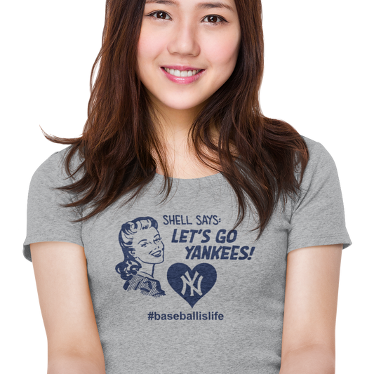 Shell Says Let's Go Yankees - Women's T-Shirt