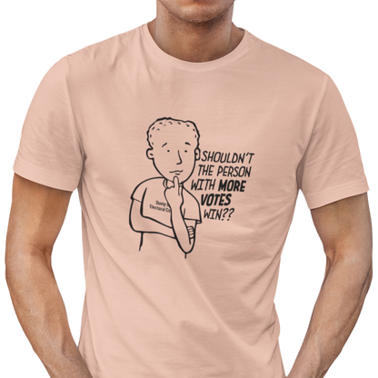 Shouldn't More Votes Win? Electoral College T-Shirt Unisex