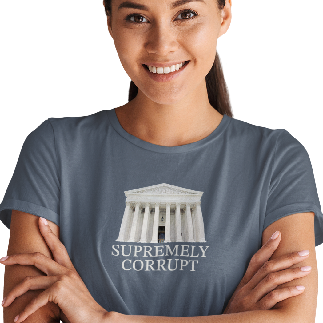 Supremely Corrupt - Women's T-Shirt
