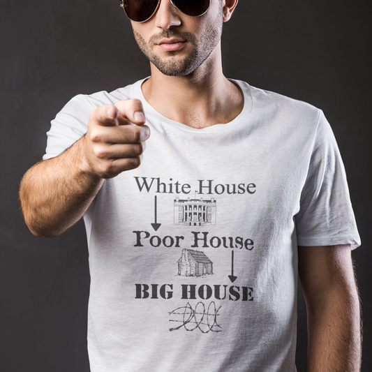 White House to Big House - Unisex T-Shirt